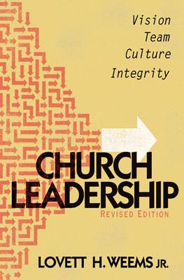Church Leadership Vision, Team, Culture, Integrity, Revised Edition