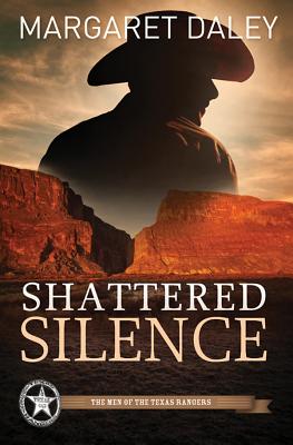 Shattered Silence (Men of the Texas Rangers, Book 2)