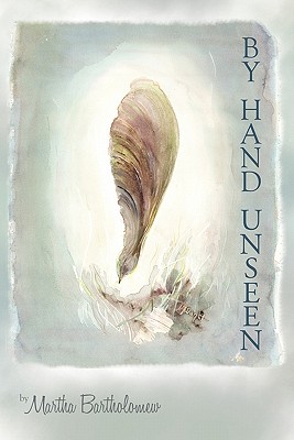 By Hand Unseen: A Poet's Words for a Reader's Pen