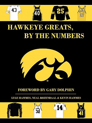 Image for Hawkeye Greats, by the Numbers Hawkeye Greats, by the Numbers