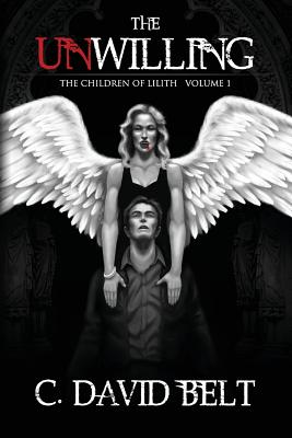 The Unwilling (The Children of Lilith, Volume 1)