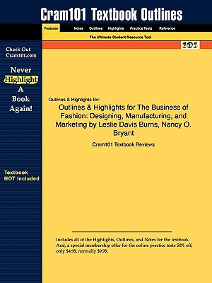 Outlines & Highlights for The Business of Fashion: Designing, Manufacturing, and Marketing by Leslie Davis Burns Image for Outlines & Highlights for The Business of Fashion: Designing, Manufacturing, and Marketing by Leslie Davis Burns