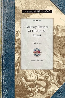Military History of Ulysses S. Grant From April 1861 to April 1865. Volume 2.