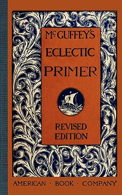 McGuffey's Eclectic Primer (McGuffey Readers)