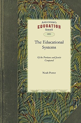 Image for Educational Systems of the Puritans: A premium essay, written for "The Society for the promotion of collegiate and theological education at the West,"