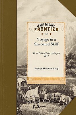 Voyage in a Six-oared Skiff: to the Falls of Saint Anthony in 1817 Image for Voyage in a Six-oared Skiff: to the Falls of Saint Anthony in 1817