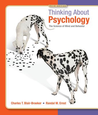 Thinking About Psychology, The Science of Mind and Behavior, Third Edition, Student Textbook, c. 2012