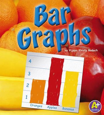 Bar Graphs (A+ Books: Making Graphs)