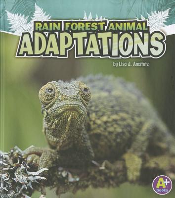 Rain Forest Animal Adaptations (Amazing Animal Adaptations)