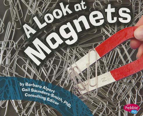 Image for Look at Magnets (Pebble Plus: Science Builders) Look at Magnets (Pebble Plus: Science Builders)