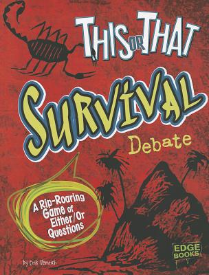 This or That Survival Debate: A Rip-Roaring Game of Either/Or Questions