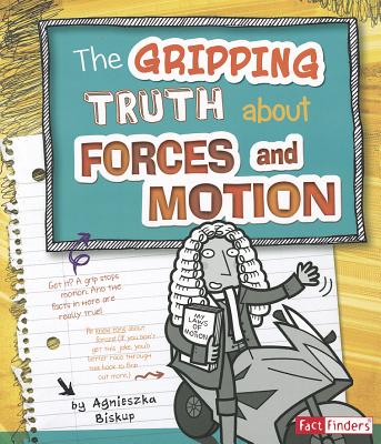 Image for The Gripping Truth about Forces and Motion (LOL Physical Science) The Gripping Truth about Forces and Motion (LOL Physical Science)
