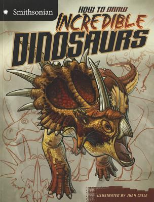 How to Draw Incredible Dinosaurs (Smithsonian Drawing Books)