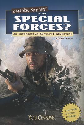 Can You Survive in the Special Forces: An Interactive Survival Adventure (You Choose: Survival)