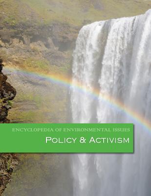 Policy and Activism (Encyclopedia of Environmental Issues)
