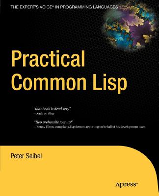 Practical Common Lisp (Expert's Voice in Programming Languages)