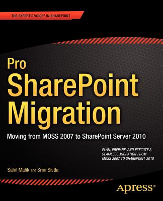 Pro SharePoint Migration: Moving from MOSS 2007 to SharePoint Server 2010 (Expert's Voice in Sharepoint) Image for Pro SharePoint Migration: Moving from MOSS 2007 to SharePoint Server 2010 (Expert's Voice in Sharepoint)