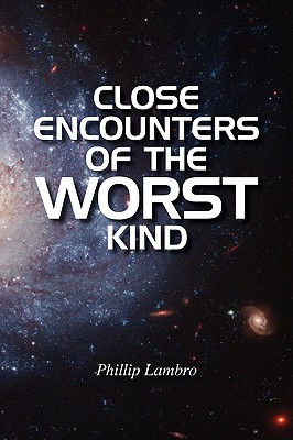 CLOSE ENCOUNTERS OF THE WORST KIND