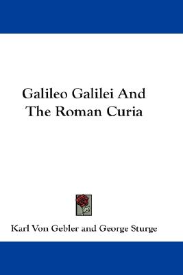 Galileo Galilei And The Roman Curia