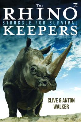 The Rhino Keepers: Struggle for Survival