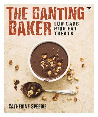 The Banting Baker : Low Carb High Fat Treats