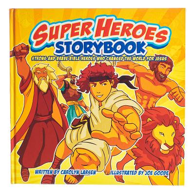 Image for Super Heroes Storybook: Strong and Brave Bible Heros Who Changed the World For Jesus Super Heroes Storybook: Strong and Brave Bible Heros Who Changed the World For Jesus