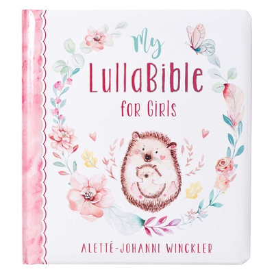 My LullaBible for Girls Collection of 24 Lullabies for Baby Girls with Scripture Padded Hardcover Gift Book for Parents, Ages 0-3