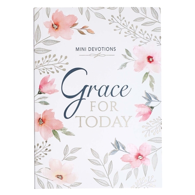 Mini Devotions Grace For Today 180 Short and Encouraging Devotions on Grace, Softcover Gift Book for Women