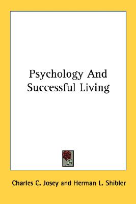 Psychology And Successful Living [Paperback] Josey, Charles C and Shibler, Herman L