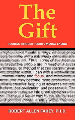 The Gift: Success Through Positive Mental Energy Image for The Gift: Success Through Positive Mental Energy