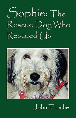 Sophie: The Rescue Dog Who Rescued Us