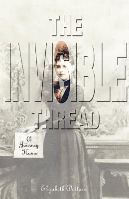 The Invisible Thread : A Journey Home