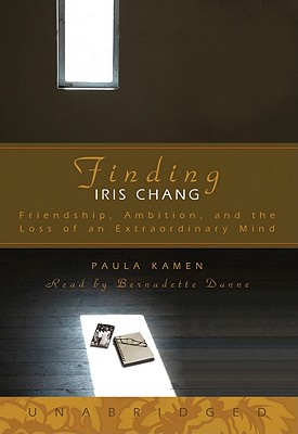 Image for Finding Iris Chang: Friendship, Ambition, And The