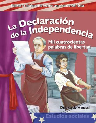 La Declaracin de la Independencia (The Declaration of Independence) (Spanish Version) (Building Fluency through Reader's Theater) (Spanish Edition)