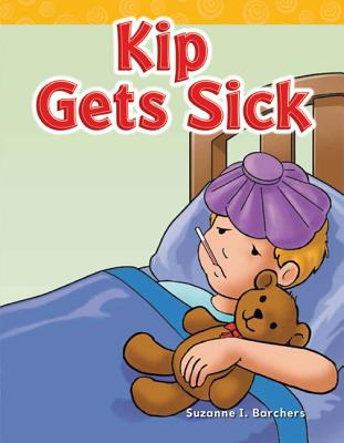 Kip Gets Sick (Targeted Phonics])