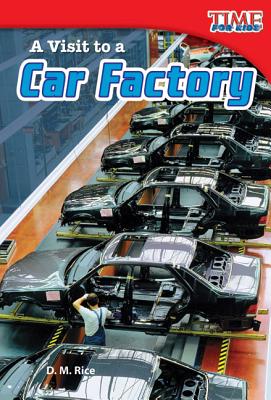 A Visit to a Car Factory (TIME FOR KIDS Nonfiction Readers)