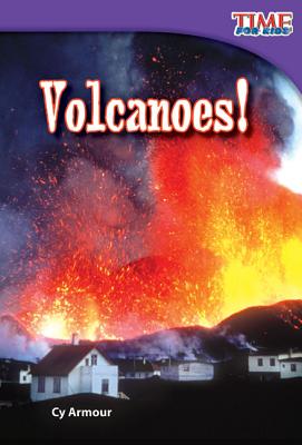 Teacher Created Materials - TIME For Kids Informational Text: Volcanoes! - Grade 2 - Guided Reading Level J