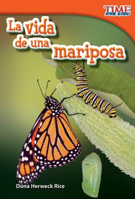 Teacher Created Materials - TIME For Kids Informational Text: La vida de una mariposa (A Butterfly's Life) - Grade 1 - Guided Reading Level E