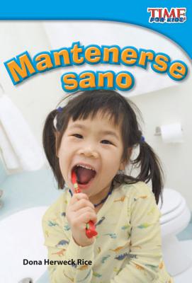 Mantenerse sano (Staying Healthy) (Spanish Version) (TIME FOR KIDS Nonfiction Readers) (Spanish Edition)