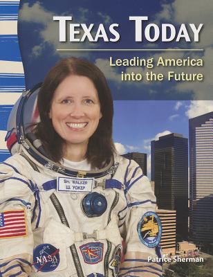 Teacher Created Materials - Primary Source Readers: Texas Today - Leading America into the Future - Grade 4 - Guided Reading Level R
