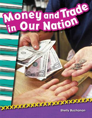 Teacher Created Materials - Primary Source Readers: Money and Trade in Our Nation - Grade 2 - Guided Reading Level M