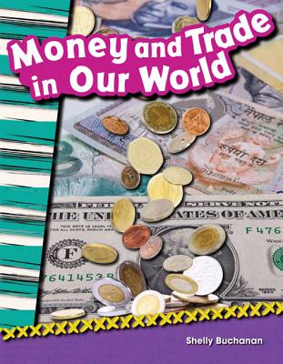 Teacher Created Materials - Primary Source Readers: Money and Trade in Our World - Grade 2 - Guided Reading Level L