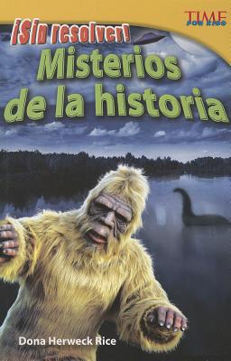 Teacher Created Materials - TIME For Kids Informational Text: Sin resolver! Misterios de la historia (Unsolved! History's Mysteries) - Grade 4 - . Kids(r) Nonfiction Readers) (Spanish Edition)