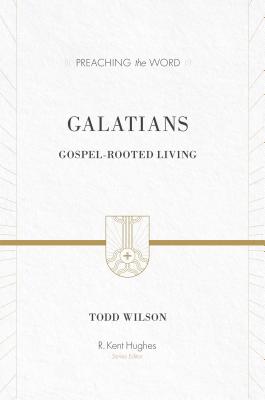Image for PTW Galatians: Gospel-rooted Living (Preaching the Word)