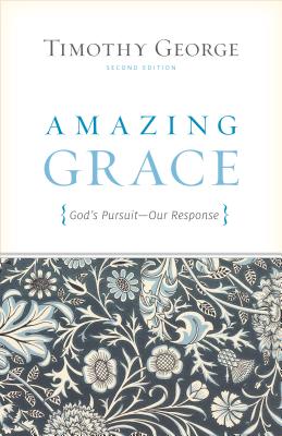 Amazing Grace: God's Pursuit, Our Response (Second Edition)