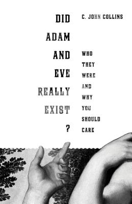 Did Adam And Eve Really Exist Who They Were And W