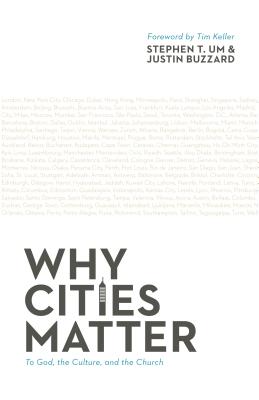 Image for o/p Why Cities Matter: To God, the Culture, and the Church