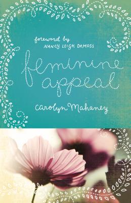 Image for Feminine Appeal (Redesign): Seven Virtues of a Godly Wife and Mother