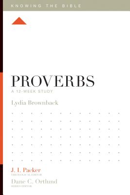 Image for Proverbs: A 12-Week Study (Knowing the Bible)