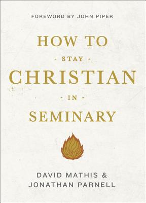 How to Stay Christian in Seminary